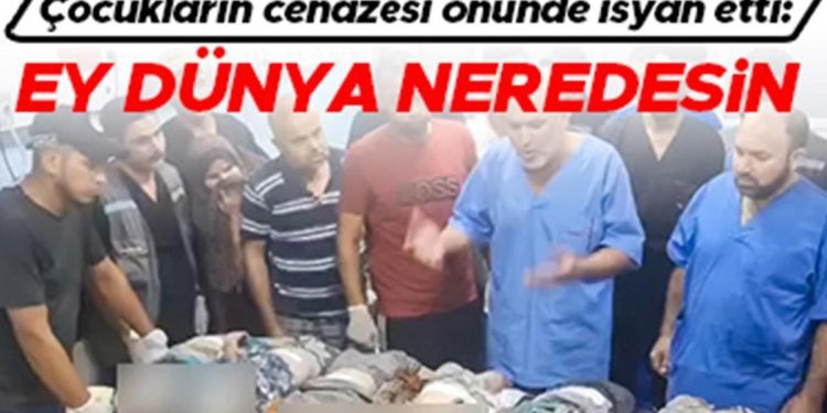 Filistinli hekim çocukların cenazesi önünde isyan etti: Ey dünya neredesin