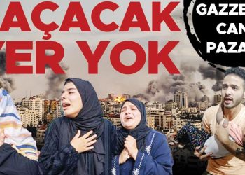 Gazze’de can pazarı… Kaçacak yer yok