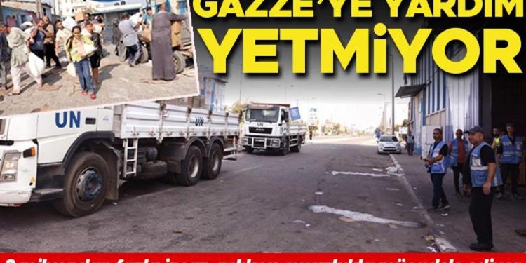 Gazze’ye yardım yetmiyor