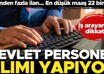 İş arayanlar dikkat! Devlet işçi alımı yapıyor… 4 binden fazla ilan, en düşük maaş 22 bin lira