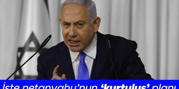 İşte Netanyahu’nun ‘kurtuluş’ planı! İsrailli gazete ismini koydu: Varoluşsal bir tehdit