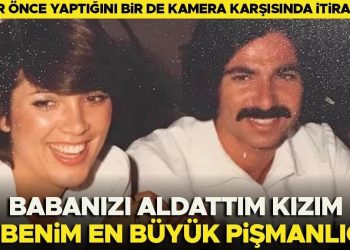 Kamera karşısında itiraf geldi: Babanızı aldattım kızım… Bu benim en büyük pişmanlığım