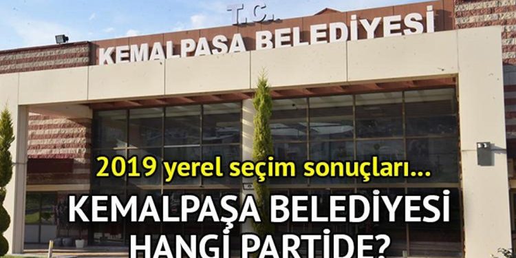 Kemalpaşa Belediyesi hangi partide? Kemalpaşa Belediye Lideri kimdir? 2019 Kemalpaşa lokal seçim sonuçları…