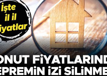 Konut fiyatında sarsıntının izi silinmedi