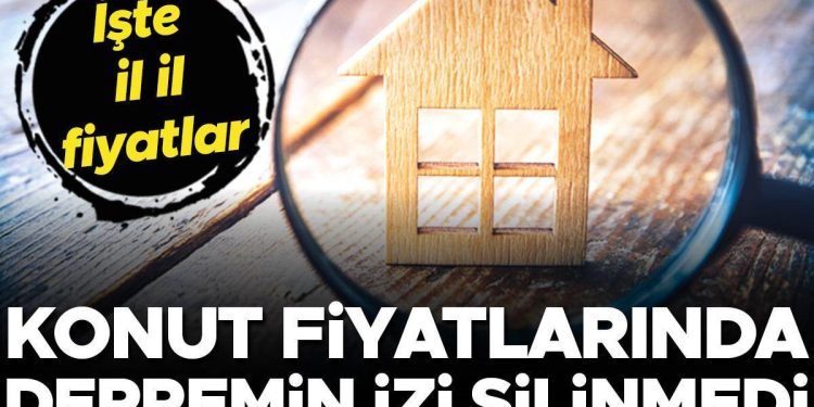 Konut fiyatında sarsıntının izi silinmedi