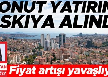 Konut yatırımı askıya alındı