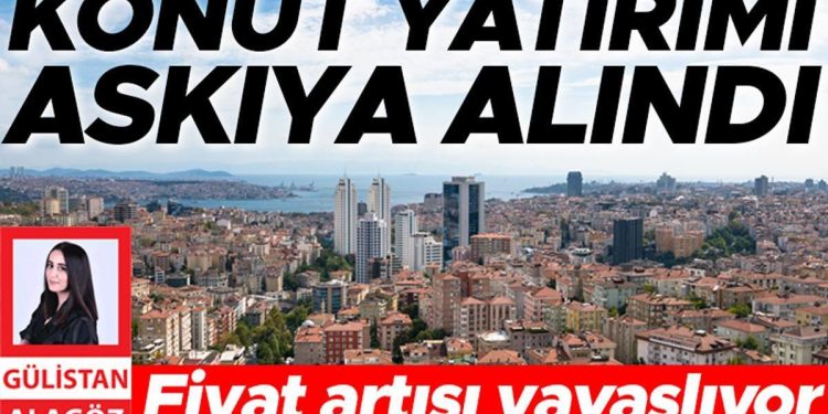 Konut yatırımı askıya alındı