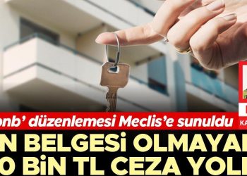 Müsaade dokümanı olmayana 100 bin TL ceza yolda! ‘Airbnb’ düzenlemesi Meclis’e sunuldu
