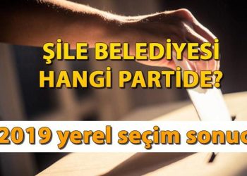 Şile Belediyesi hangi partide? Şile Belediye Lideri kimdir? İşte, 2019 Şile lokal seçim sonuçları