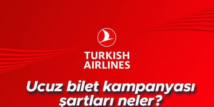 THY’den ucuz bilet kampanyası fırsatı! THY ucuz bilet kampanyası kuralları neler, hangi uçuşlarda geçerli olacak?