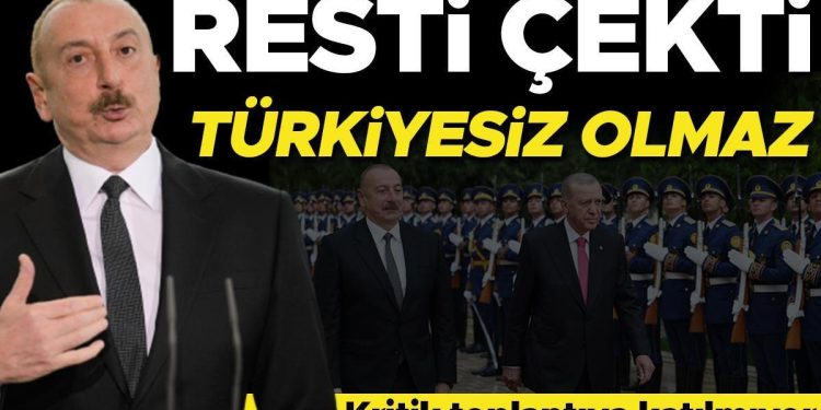 Türkiye koşulu kabul edilmedi, Aliyev toplantıya katılmama kararı aldı!