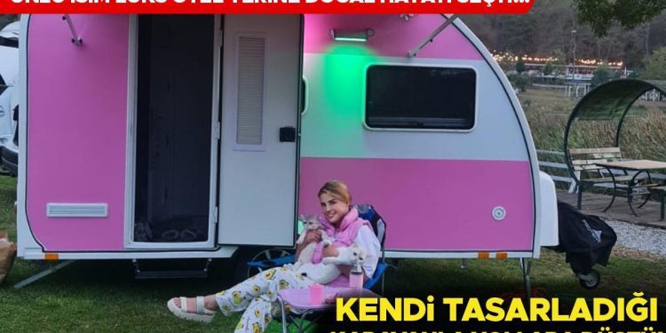 Ünlü isim lüks otel yerine doğal hayatı seçti… Kendi tasarladığı karavanla yollar düştü!