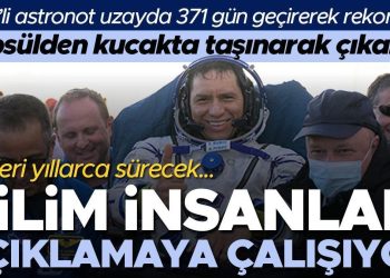 Uzayda 371 gün geçirdi, kapsülden kucakta taşınarak çıkarıldı… Genlerden bağırsak bakterilerine her şey etkileniyor! Bilim insanları bu sorulara karşılık arıyor