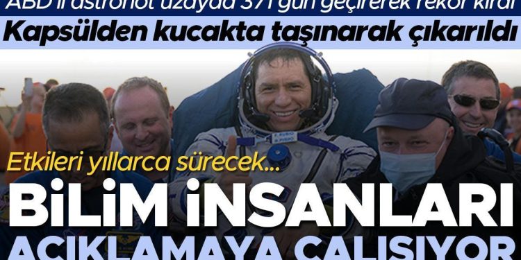Uzayda 371 gün geçirdi, kapsülden kucakta taşınarak çıkarıldı… Genlerden bağırsak bakterilerine her şey etkileniyor! Bilim insanları bu sorulara karşılık arıyor
