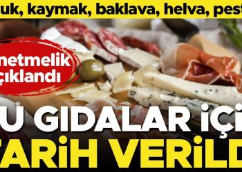 Yönetmelik açıklandı! Sucuk, kaymak, baklava, helva, pestil… Bu besinler için tarih verildi