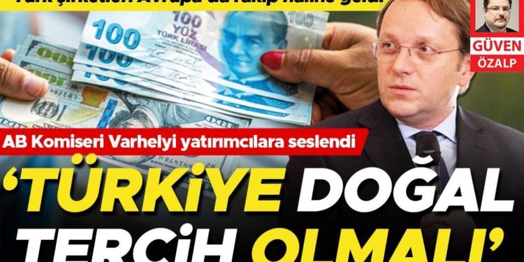 AB Komiseri Varhelyi yatırımcılara seslendi: Türkiye doğal tercih olmalı