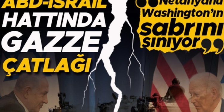 ABD-İsrail çizgisinde Gazze çatlağı: Netanyahu, Washington’ın sabrını sınıyor