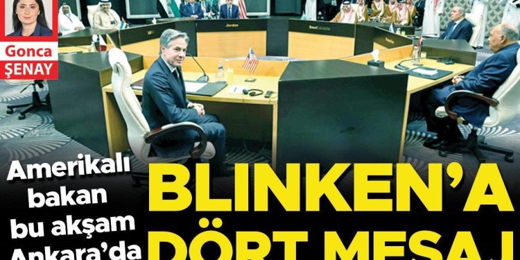 Amerikalı bakan bu akşam Ankara’da: Blinken’a dört ileti