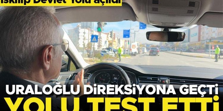 Bakan Uraloğlu direksiyona geçti, yolu test etti! İskilip Devlet Yolu açıldı