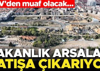 Bakanlık emlakı satışa çıkarıyor! KDV’den muaf olacak… İşte satın alma yolu
