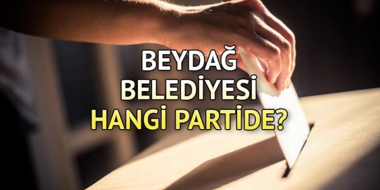 Beydağ Belediyesi hangi partide? Beydağ Belediye Lideri kimdir? 2019 Beydağ mahallî seçim sonuçları…