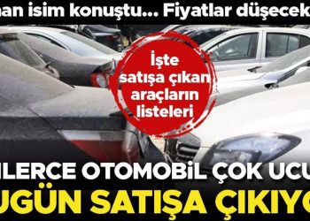 Binlerce araba çok ucuza bugün satışa çıkıyor! Uzman isim konuştu, fiyatlar düşecek mi? İşte satıştaki araçların listeleri…