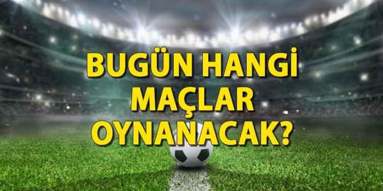 BUGÜNKÜ MAÇLAR: Bugün hangi maçlar var? 24 Kasım cuma maç programı ve saatleri