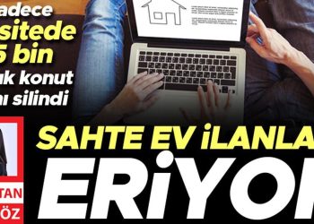 Düzmece mesken ilanları eriyor… Yalnızca üç sitede 15 bin satılık konut ilanı silindi