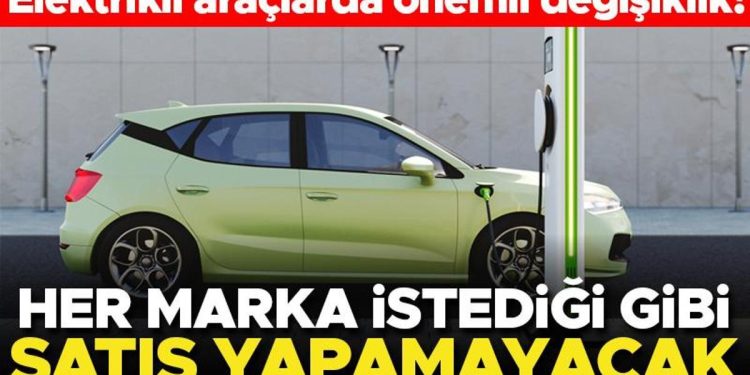 Elektrikli araçlarda değerli değişiklik! Ticaret Bakanlığı açıkladı… Her marka istediği üzere satış yapamayacak
