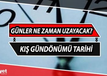 Günler ne vakit uzar? Gündüzler ne vakit uzun olacak?