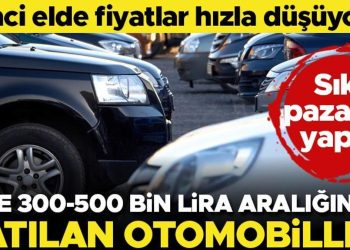 İkinci elde fiyatlar süratle düşüyor! İşte 300-500 bin lira aralığında satılan arabalar