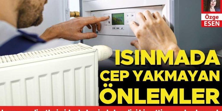 Isınmada cep yakmayan tedbirler