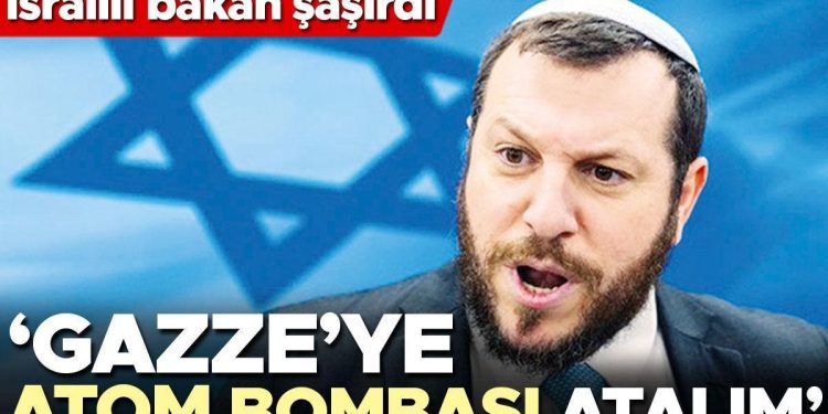 İsrailli bakan şaşırdı: ‘Gazze’ye atom bombası atalım’