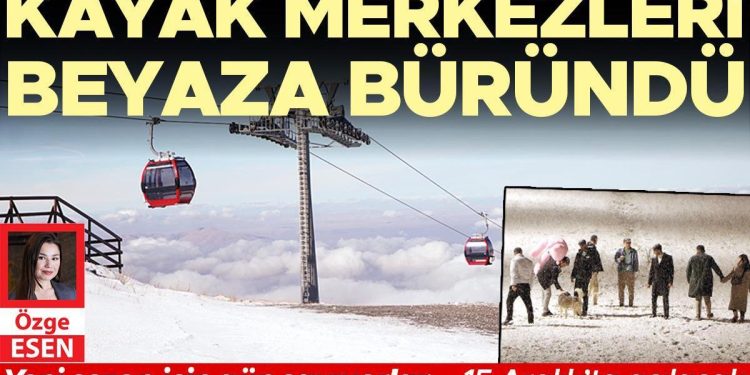 Kayak merkezleri beyaza büründü