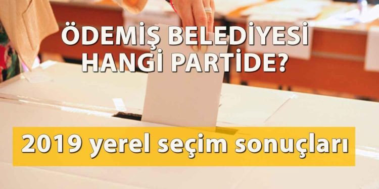 Ödemiş Belediyesi hangi partide? Ödemiş Belediye Lideri kimdir? İşte, 2019 İzmir Ödemiş ilçesi lokal seçim sonuçları