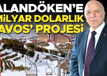 Palandöken’e 2 milyar dolarlık ‘davos’ projesi