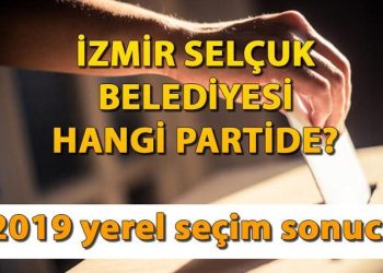 Selçuk Belediyesi hangi partide? Selçuk Belediye Lideri kimdir? 2019 İzmir Selçuk mahallî seçim sonuçları…