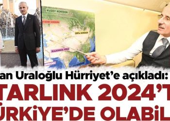 Ulaştırma ve Altyapı Bakanı Uraloğlu Hürriyet’e açıkladı: Starlink 2024’te Türkiye’de olabilir