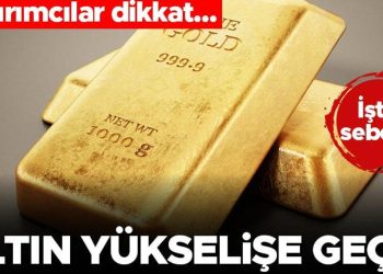 Yatırımcılar dikkat! Altın yükselişe geçti