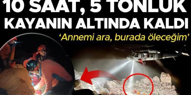 10 saat boyunca 5 tonluk bir kayanın altında kaldı! ‘Annemi orta, burada öleceğim’