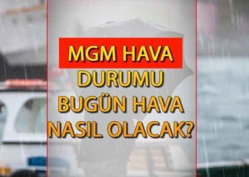 24 Aralık Pazar hava durumu nasıl olacak? Meteoroloji Genel Müdürlüğü hava durumu raporu