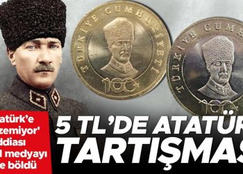5 TL’de Atatürk tartışması