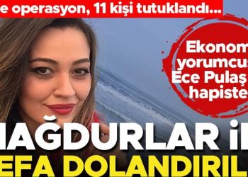 9 vilayette forex dolandırıcılığı operasyonu! İktisat yorumcusu Ece Pulaş da tutuklandı… Mağdurlar iki sefer dolandırıldı