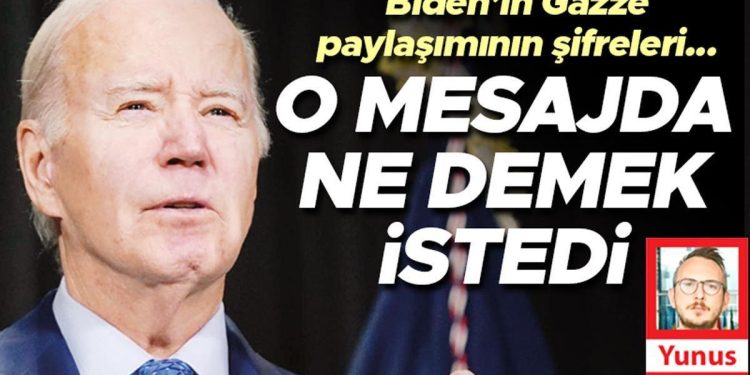 ABD Başkanı’nın Gazze paylaşımının şifreleri… Biden o bildiriyle ne demek istedi
