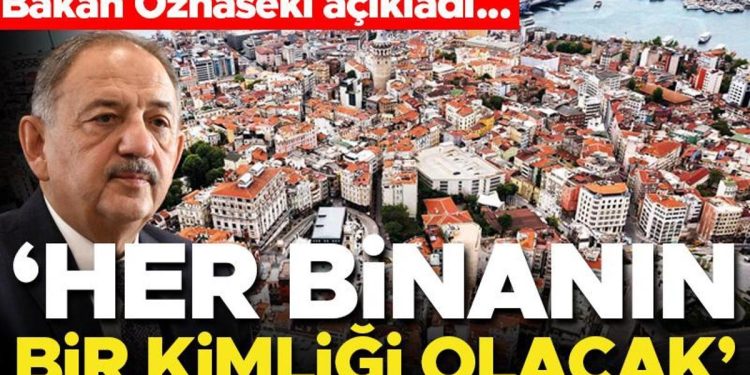 Bakan Özhaseki: Binaların da artık bir kimliği olacak