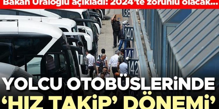 Bakan Uraloğlu açıkladı: Kentler ortası otobüslerde sürat takip devri başlıyor