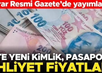 Bakanlık açıkladı! İşte yeni kimlik, pasaport, ehliyet fiyatları