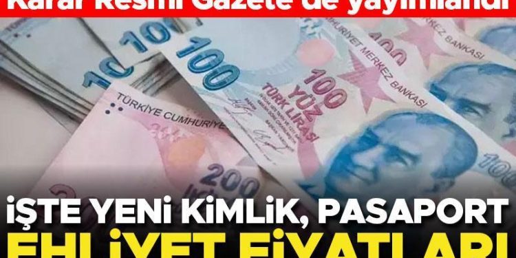Bakanlık açıkladı! İşte yeni kimlik, pasaport, ehliyet fiyatları