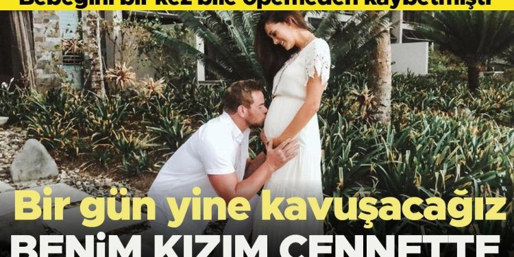 Bebeğini bir defa bile öpemeden kaybetmişti: Benim kızım cennette… Kavuşacağımız günü bekliyorum