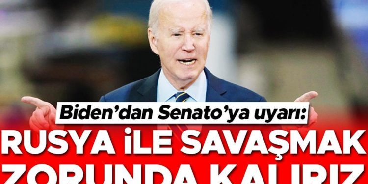 Biden’dan Senato’ya ikaz: Rusya ile savaşmak zorunda kalırız
